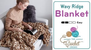 Crochet Wavy Ridge Blanket by Yarnspirations