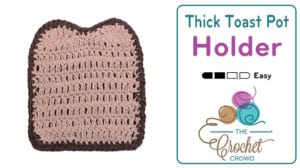 Crochet Thick Toast Pot Holder