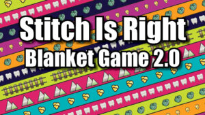 The Stitch is Right Blanket Game 20